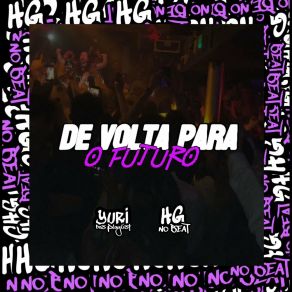 Download track De Volta Para O Futuro YURI DAS PLAYLISTMc Magrinho