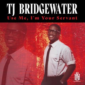 Download track Use Me, I'm Your Servant (Acappella) TJ BridgewaterAcapella