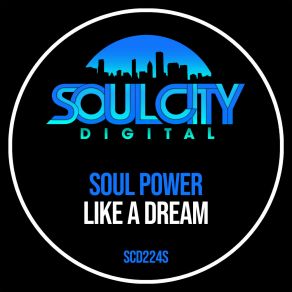 Download track Like A Dream (Extended Dub Mix) Soul Power