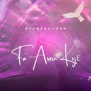 Download track Fa Asem Kyɛ Nyameba John