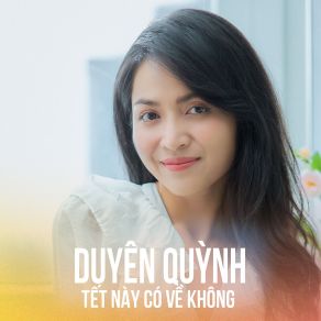 Download track Tết Này Có Về Không - Short Version 1 Duyen Quynh