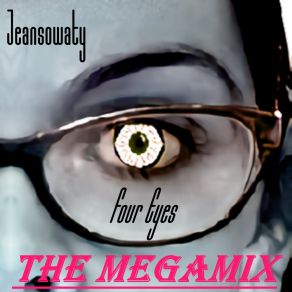 Download track Four Eyes - The Megamix Jeansowaty