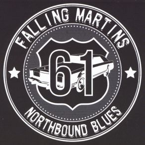 Download track Highway 61 Northbound Blues Falling Martins