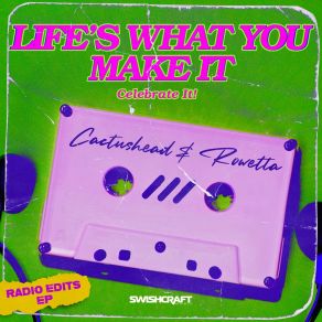 Download track Life's What You Make It (Celebrate It) (Dirty Disco & Matt Consola Airplay Edit) RowettaDirty Disco, Matt Consola