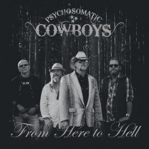 Download track From Here To Hell Psychosomatic Cowboys