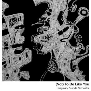 Download track Being Like You Imaginary Friends Orchestra