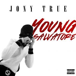 Download track Young Salvatore Jony True