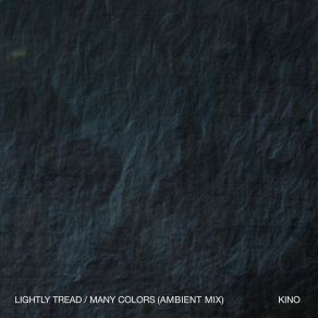 Download track Lightly Tread (Ambient Mix) Kino