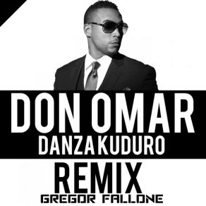 Download track Danza Kuduro (Gregor Fallone Remix) Don Omar