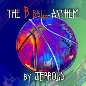 Download track The B Ball Anthem Jerrold