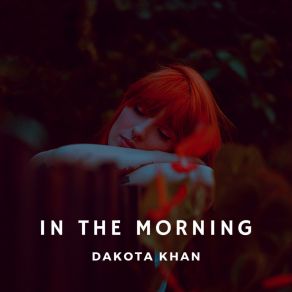 Download track In The Morning Dakota Khan