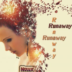 Download track Runaway Runaway Runaway (Instrumental Mix) Nolux