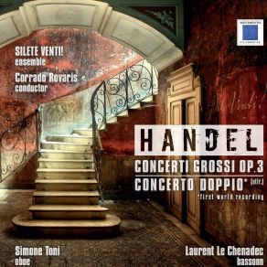 Download track Concerto Doppio Del Signor Haendel In G Minor For Oboe, Bassoon, Strings And Continuo I. Adagio Silete Venti!