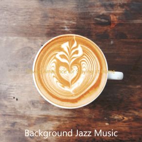 Download track Jazz Duo - Background Music For Staying At Home Background Jazz Music