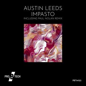 Download track Impasto (Paul Nolan Remix) Austin LeedsPaul Nolan