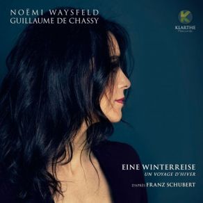 Download track Winterreise, D. 911: I. Gute Nacht Noemi Waysfeld, Guillaume De Chassy