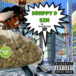 Download track Driip SZN BeatsByTdotDriippy D