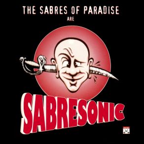 Download track Smokebelch I The Sabres Of Paradise