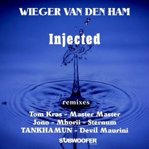 Download track Injected (Tom Kras Remix) Wieger Van Den Ham