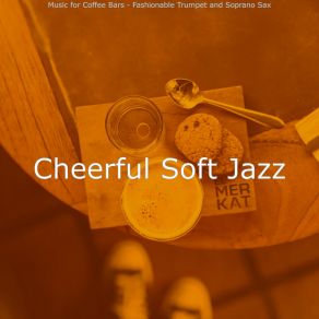 Download track Dashing Moods For Coffee Bars Cheerful Soft Jazz