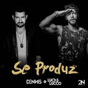 Download track Se Produz (Acústica 2N) Dennis, Lucas Lucco