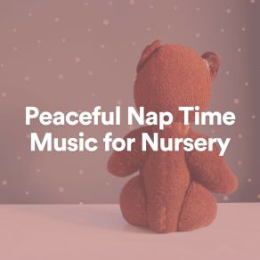 Download track Peaceful Nap Time Music For Nursery, Pt. 75 Bright Baby Lullabies