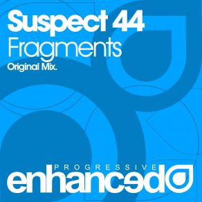 Download track Fragments (Original Mix) Suspect 44