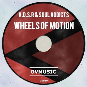 Download track Wheels Of Motion Adsr, A. D. S. R, Soul Addicts