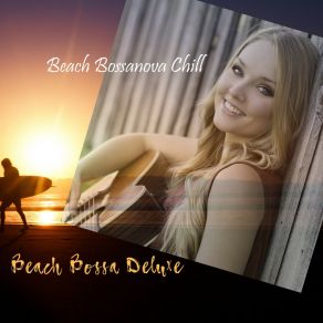 Download track Beach Bossanova Chill Beach Bossa Deluxe