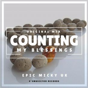 Download track Counting My Blessings Epic Micky Uk