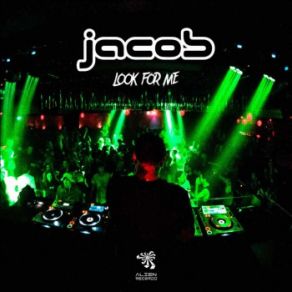 Download track Look For Me (Original Mix) Jacob