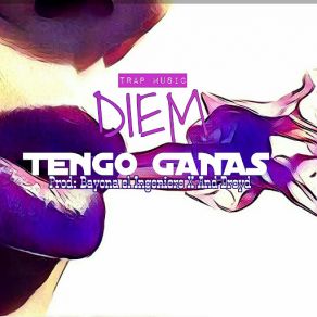 Download track Tengo Ganas Diem