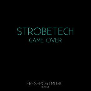 Download track Game Over (Chabud Remix) Strobetech