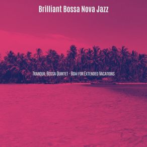 Download track Amazing Holidays Brilliant Bossa Nova Jazz