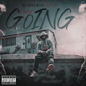 Download track I Aint Going Hushgang Gage