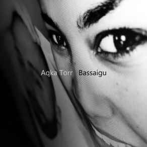 Download track The Exit Of Bassaigu Aqka Torr