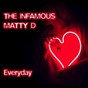 Download track Everyday The Infamous Matty DStromile