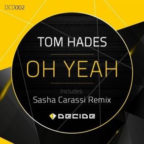 Download track Oh Yeah (Original Mix) Tom Hades