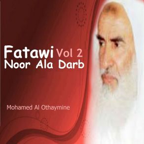 Download track Fatawi Noor Ala Darb, Pt. 2 Mohamed Al Othaymine