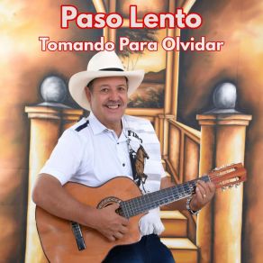 Download track Tomando Para Olvidar Paso Lento