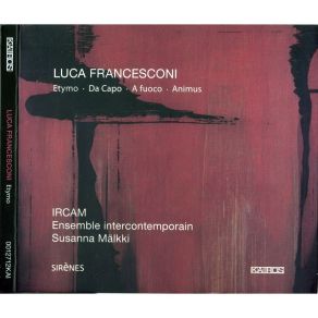 Download track 1. Etymo. For Soprano Electronics And Ensemble [1994] Luca Francesconi