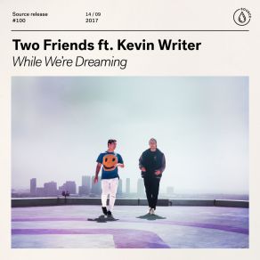 Download track While We’re Dreamin The Two FriendsKevin Writer