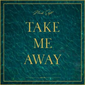 Download track Take Me Away - On The Beach Remix Need Soft