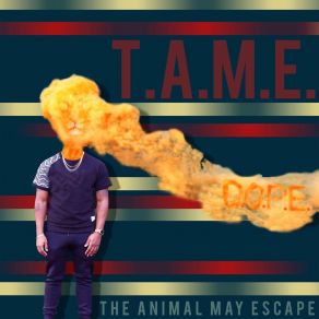 Download track The Animal May Escape D. O. P. E