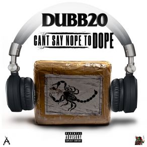 Download track Can't Say Nope To Dope Dubb 20Waze, Scoob Nitty