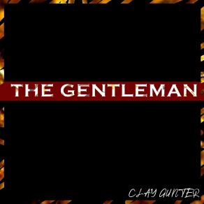 Download track The Gentleman Outro Clay Gunter