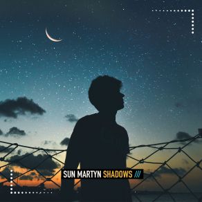 Download track Shadows (Extended Mix) Sun Martyn