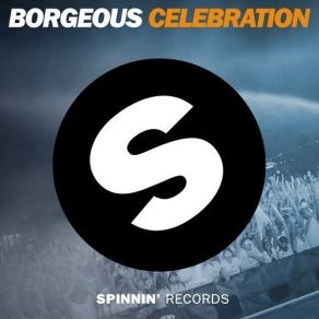 Download track Celebration (Original Mix) Borgeous