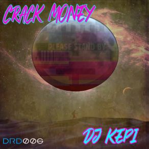 Download track Crack Money (Original Mix) DJ Kepi