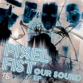 Download track Our Sound Pixel Fist